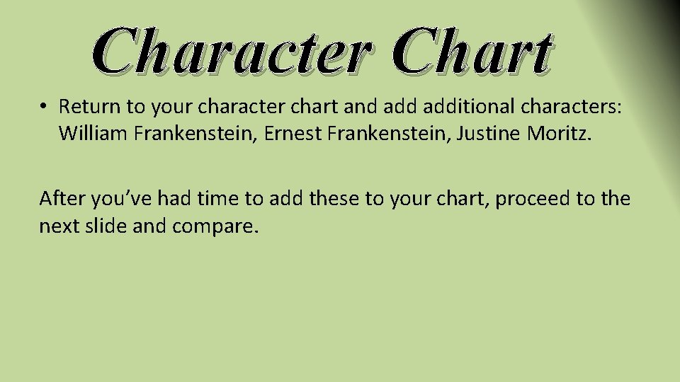 Character Chart • Return to your character chart and additional characters: William Frankenstein, Ernest