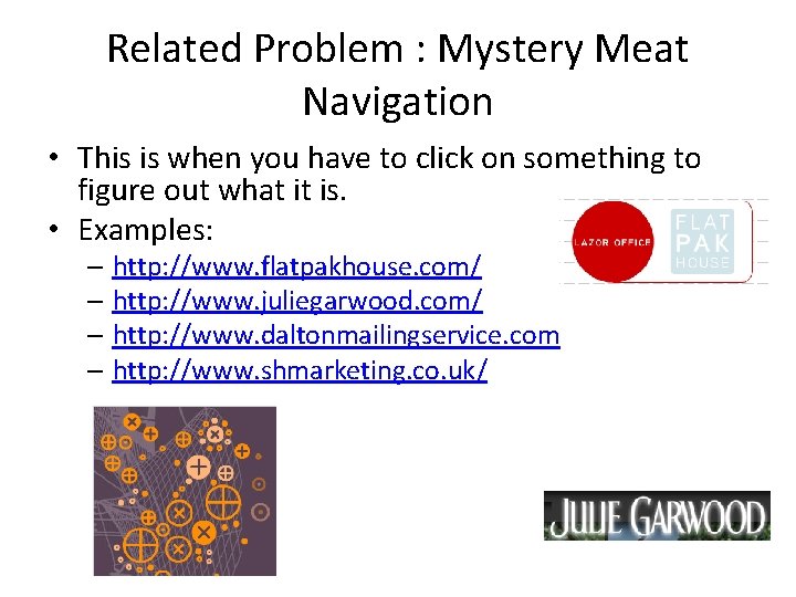 Related Problem : Mystery Meat Navigation • This is when you have to click