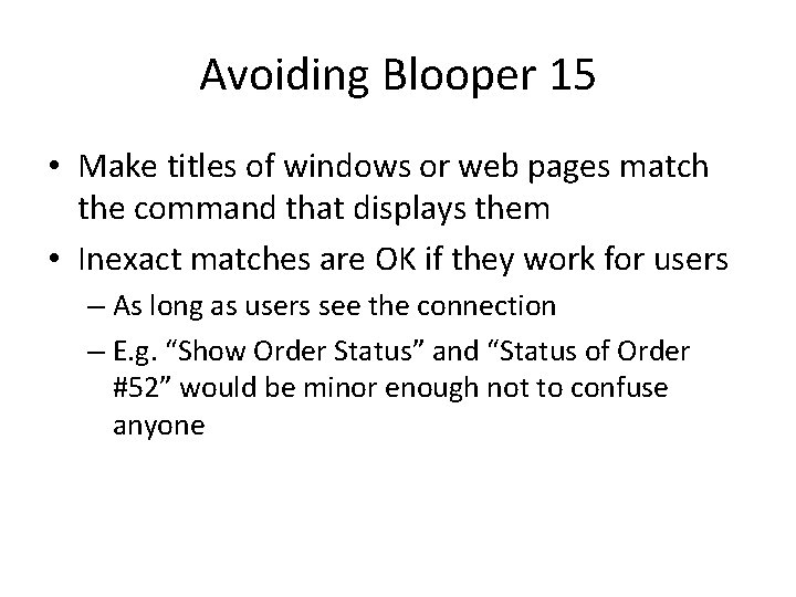 Avoiding Blooper 15 • Make titles of windows or web pages match the command