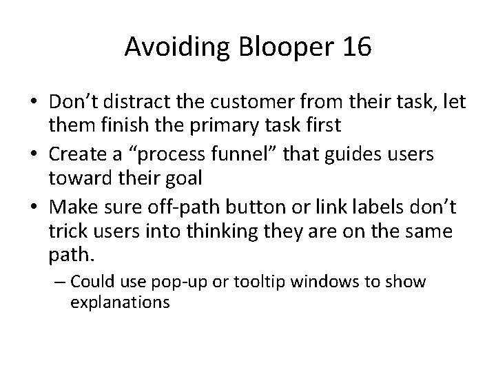 Avoiding Blooper 16 • Don’t distract the customer from their task, let them finish