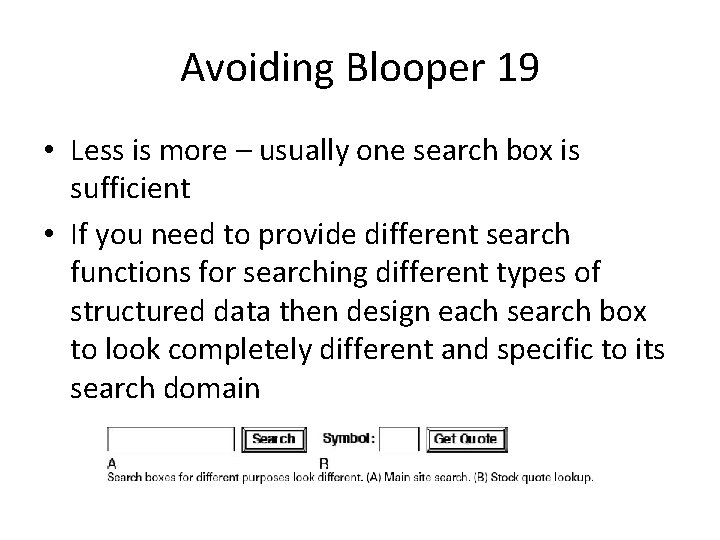 Avoiding Blooper 19 • Less is more – usually one search box is sufficient