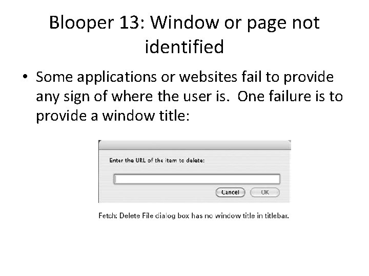 Blooper 13: Window or page not identified • Some applications or websites fail to