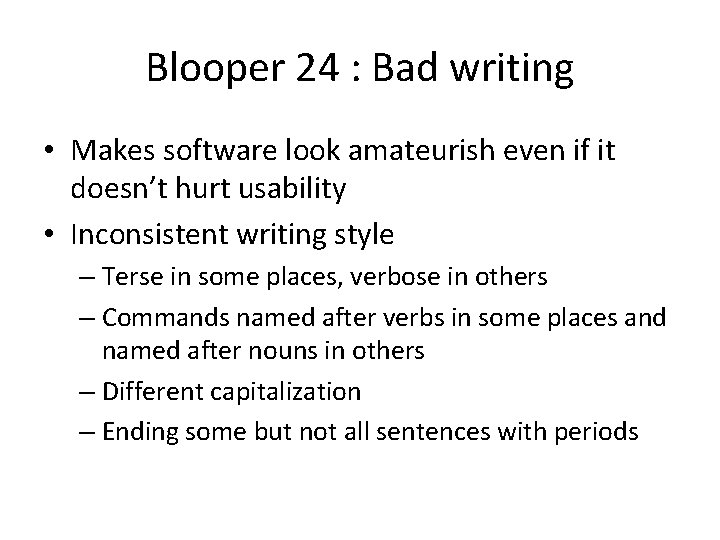 Blooper 24 : Bad writing • Makes software look amateurish even if it doesn’t