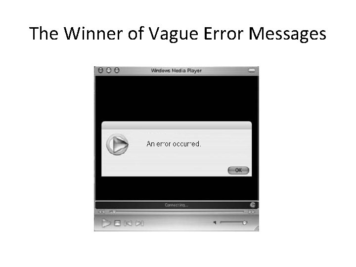 The Winner of Vague Error Messages 