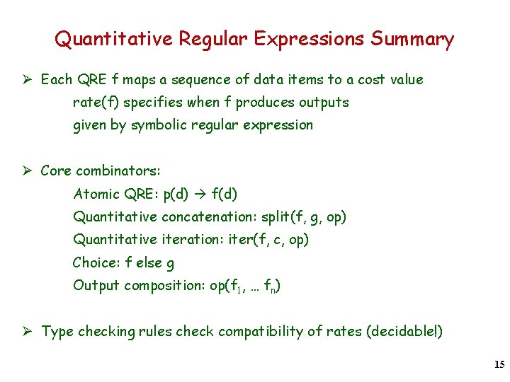 Quantitative Regular Expressions Summary Ø Each QRE f maps a sequence of data items