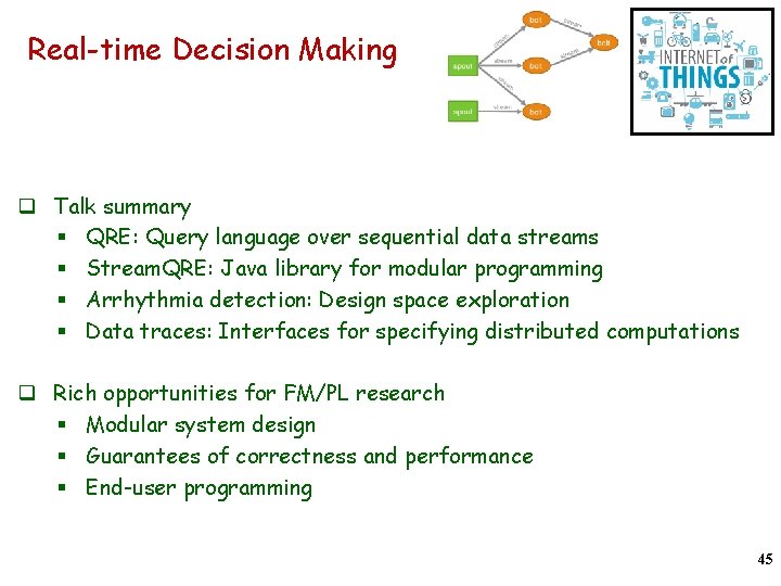 Real-time Decision Making q Talk summary § QRE: Query language over sequential data streams