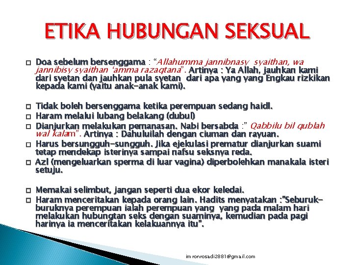 ETIKA HUBUNGAN SEKSUAL � � � � Doa sebelum bersenggama : “Allahumma jannibnasy syaithan,