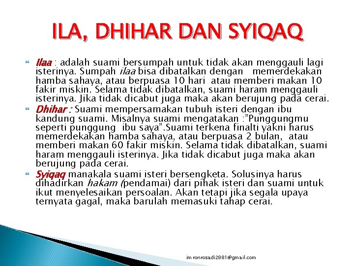 ILA, DHIHAR DAN SYIQAQ Ilaa : adalah suami bersumpah untuk tidak akan menggauli lagi