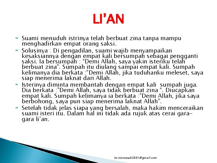 LI’AN Suami menuduh istrinya telah berbuat zina tanpa mampu menghadirkan empat orang saksi. Solusinya