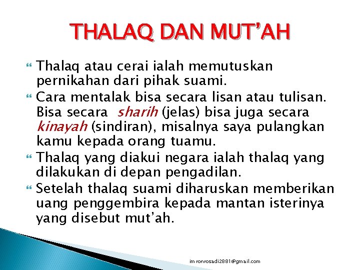 THALAQ DAN MUT’AH Thalaq atau cerai ialah memutuskan pernikahan dari pihak suami. Cara mentalak