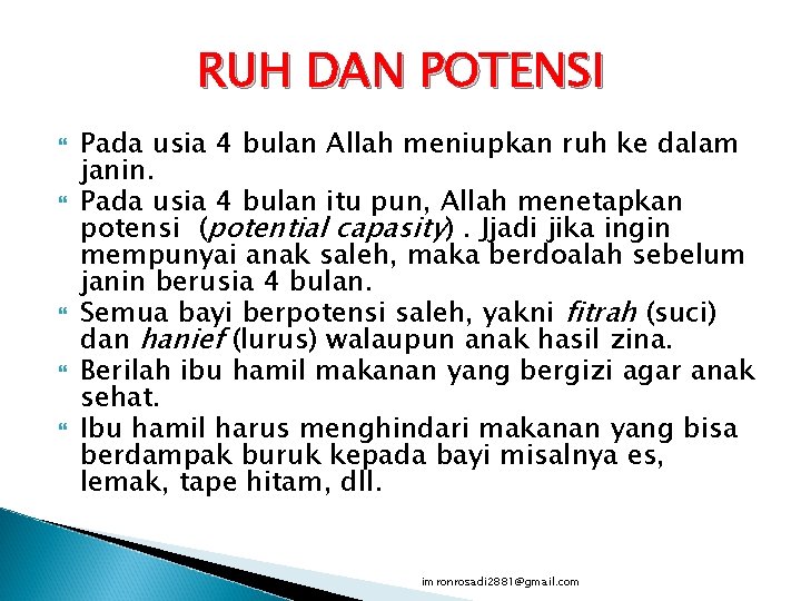 RUH DAN POTENSI Pada usia 4 bulan Allah meniupkan ruh ke dalam janin. Pada