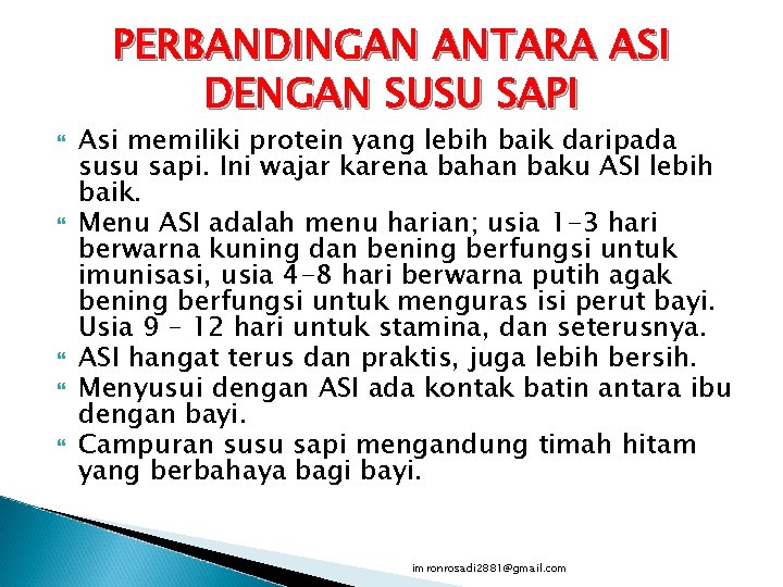 PERBANDINGAN ANTARA ASI DENGAN SUSU SAPI Asi memiliki protein yang lebih baik daripada susu