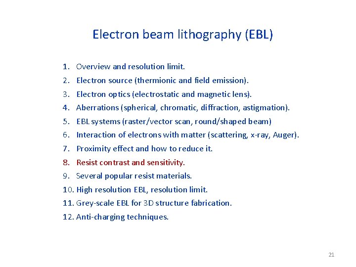 Electron beam lithography (EBL) 1. Overview and resolution limit. 2. Electron source (thermionic and