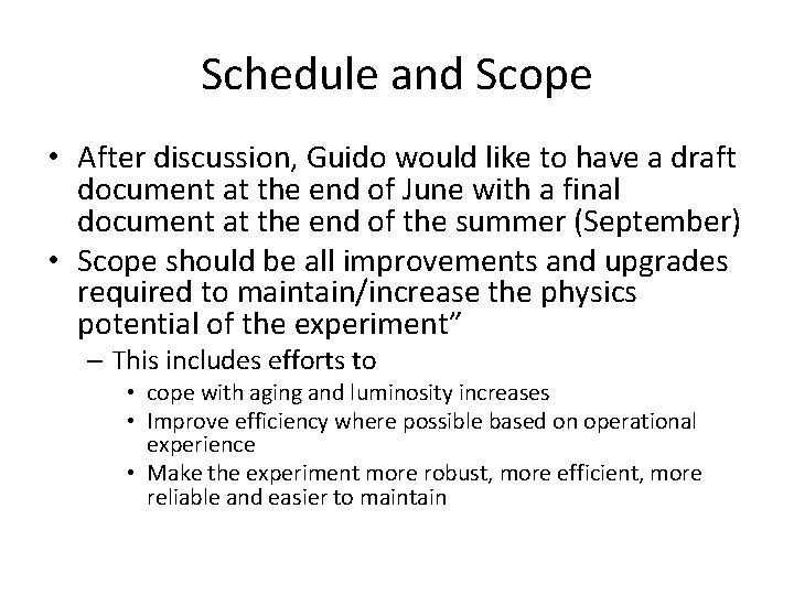 Schedule and Scope • After discussion, Guido would like to have a draft document