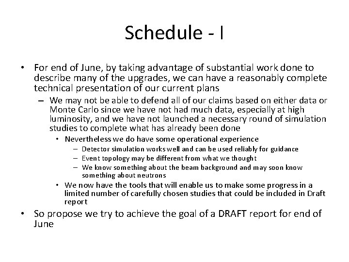 Schedule - I • For end of June, by taking advantage of substantial work