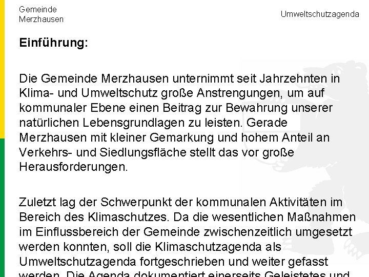 Gemeinde Merzhausen Umweltschutzagenda Einführung: Die Gemeinde Merzhausen unternimmt seit Jahrzehnten in Klima- und Umweltschutz