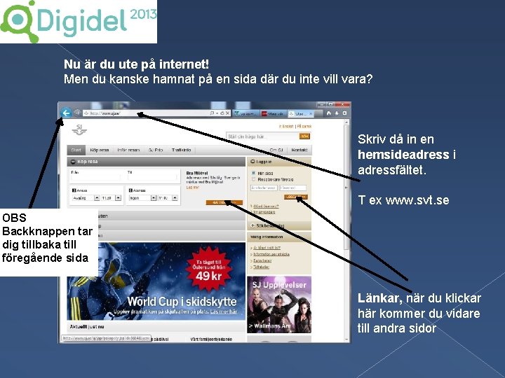 Nu är du ute på internet! Men du kanske hamnat på en sida där