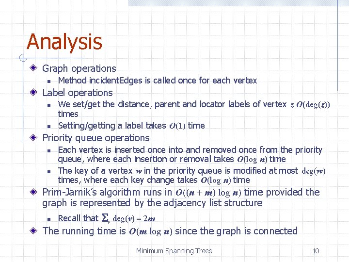 Analysis Graph operations n Method incident. Edges is called once for each vertex Label