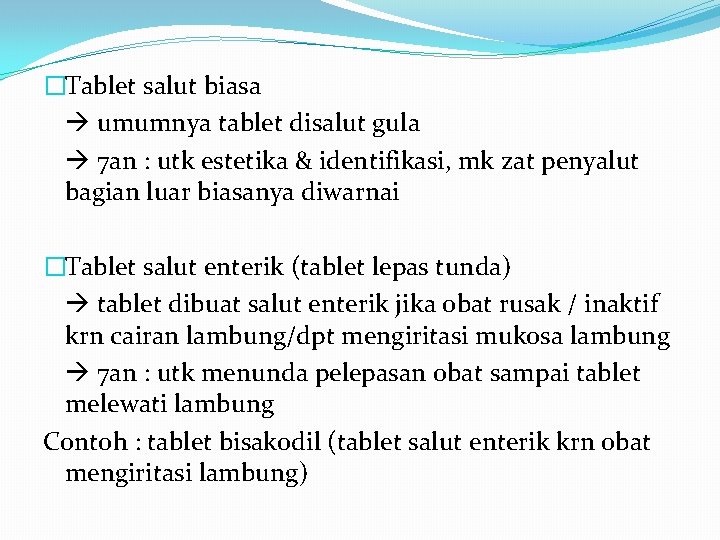 �Tablet salut biasa umumnya tablet disalut gula 7 an : utk estetika & identifikasi,