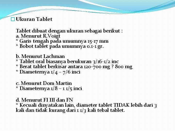 �Ukuran Tablet dibuat dengan ukuran sebagai berikut : a. Menurut R. Voigt * Garis