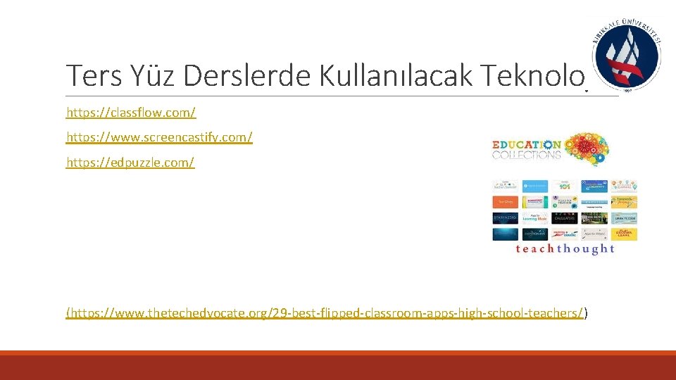 Ters Yüz Derslerde Kullanılacak Teknoloji https: //classflow. com/ https: //www. screencastify. com/ https: //edpuzzle.