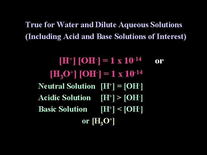True for Water and Dilute Aqueous Solutions (Including Acid and Base Solutions of Interest)