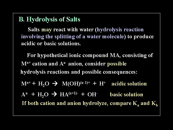 B. Hydrolysis of Salts may react with water (hydrolysis reaction involving the splitting of