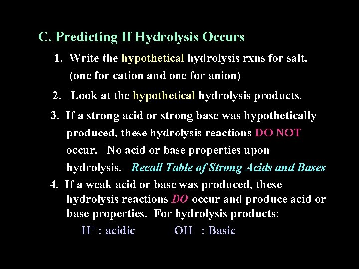 C. Predicting If Hydrolysis Occurs 1. Write the hypothetical hydrolysis rxns for salt. (one