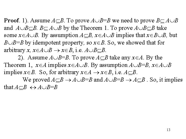 Proof. 1). Assume A B. To prove A B=B we need to prove B