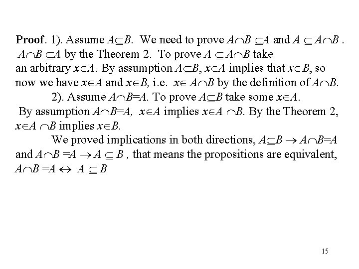 Proof. 1). Assume A B. We need to prove A B A and A