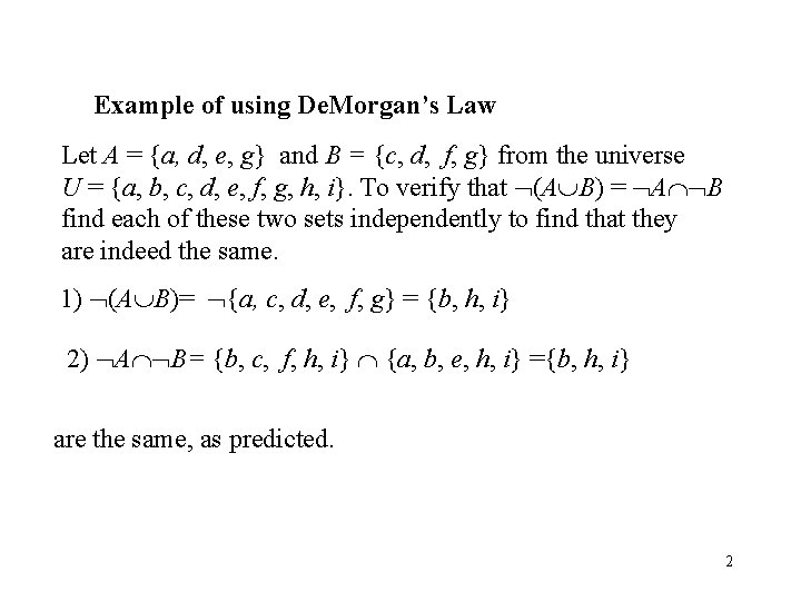 Example of using De. Morgan’s Law Let A = {a, d, e, g} and