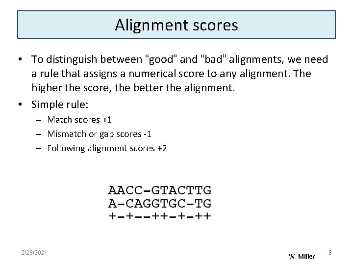 Alignment scores • To distinguish between “good” and “bad” alignments, we need a rule