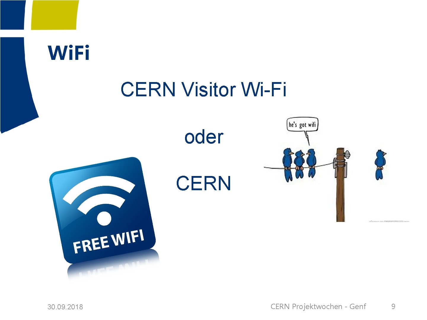 Wi. Fi CERN Visitor Wi-Fi oder CERN 30. 09. 2018 CERN Projektwochen - Genf