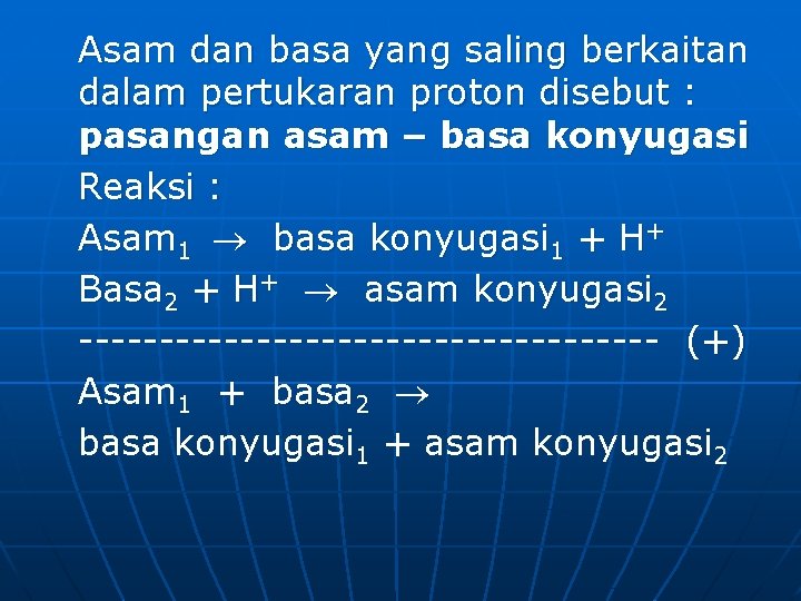 Asam dan basa yang saling berkaitan dalam pertukaran proton disebut : pasangan asam –