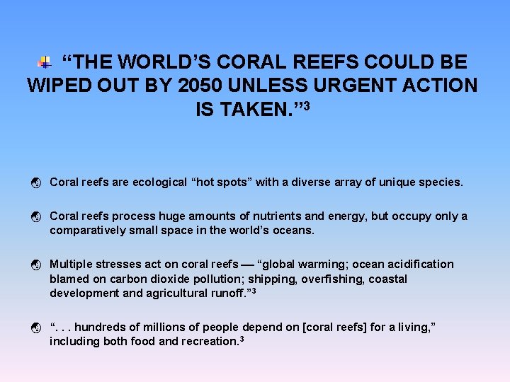 “THE WORLD’S CORAL REEFS COULD BE WIPED OUT BY 2050 UNLESS URGENT ACTION IS
