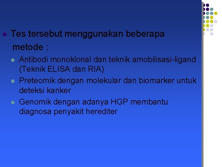 l Tes tersebut menggunakan beberapa metode : l l l Antibodi monoklonal dan teknik