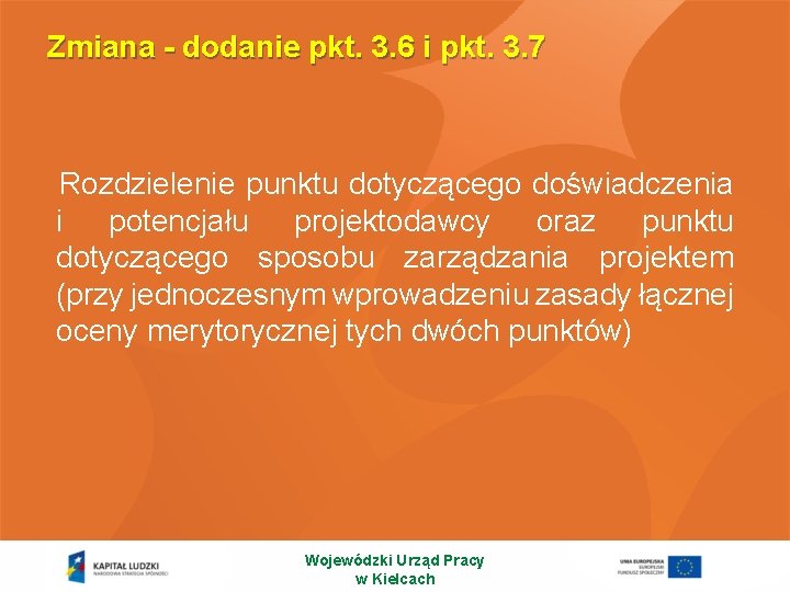 Zmiana - dodanie pkt. 3. 6 i pkt. 3. 7 Rozdzielenie punktu dotyczącego doświadczenia