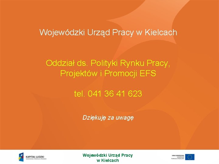 Wojewódzki Urząd Pracy w Kielcach Oddział ds. Polityki Rynku Pracy, Projektów i Promocji EFS
