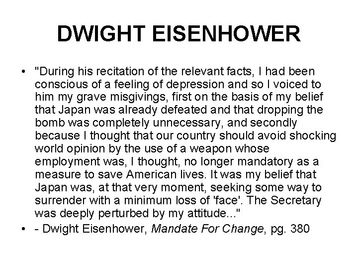 DWIGHT EISENHOWER • "During his recitation of the relevant facts, I had been conscious