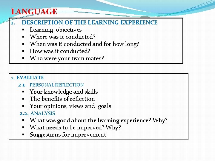 LANGUAGE 1. DESCRIPTION OF THE LEARNING EXPERIENCE § Learning objectives § Where was it