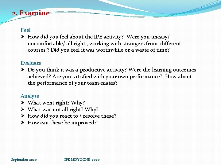 2. Examine Feel Ø How did you feel about the IPE activity? Were you