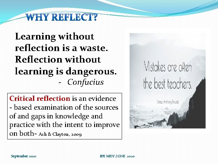 Learning without reflection is a waste. Reflection without learning is dangerous. - Confucius Critical