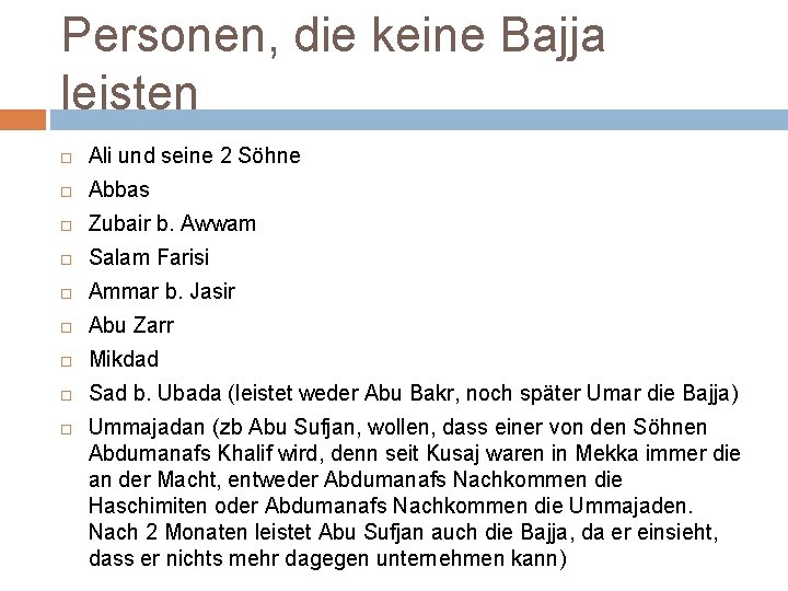 Personen, die keine Bajja leisten Ali und seine 2 Söhne Abbas Zubair b. Awwam