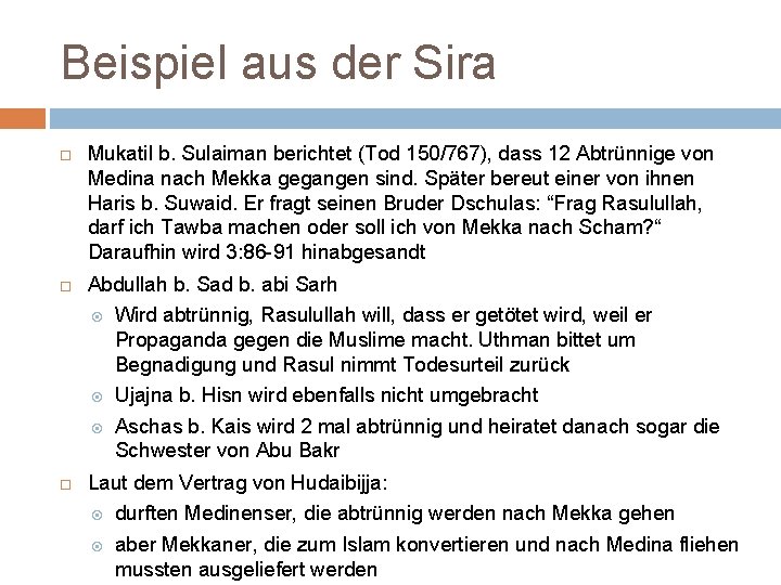 Beispiel aus der Sira Mukatil b. Sulaiman berichtet (Tod 150/767), dass 12 Abtrünnige von