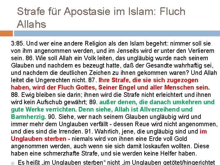 Strafe für Apostasie im Islam: Fluch Allahs 3: 85. Und wer eine andere Religion
