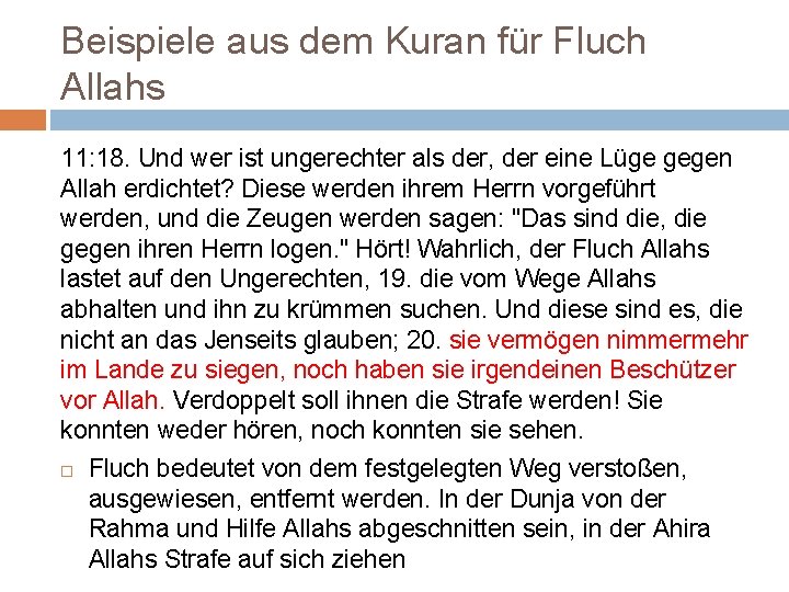 Beispiele aus dem Kuran für Fluch Allahs 11: 18. Und wer ist ungerechter als