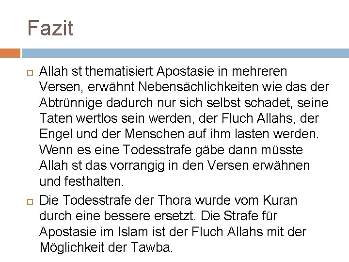 Fazit Allah st thematisiert Apostasie in mehreren Versen, erwähnt Nebensächlichkeiten wie das der Abtrünnige