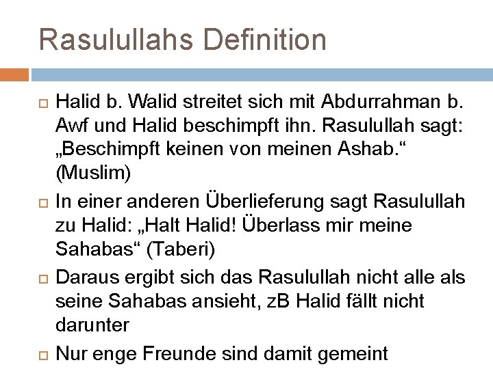 Rasulullahs Definition Halid b. Walid streitet sich mit Abdurrahman b. Awf und Halid beschimpft