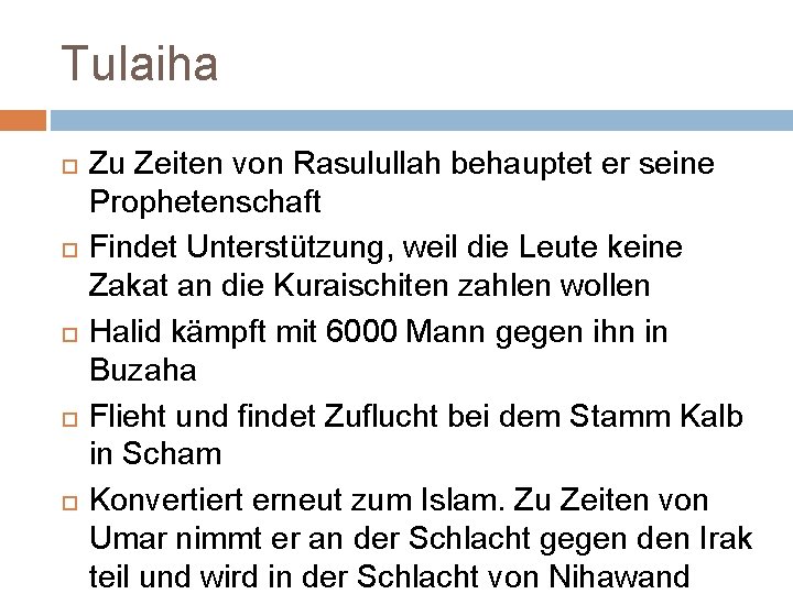 Tulaiha Zu Zeiten von Rasulullah behauptet er seine Prophetenschaft Findet Unterstützung, weil die Leute