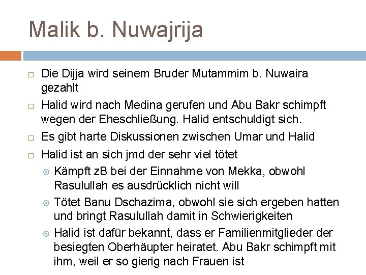 Malik b. Nuwajrija Die Dijja wird seinem Bruder Mutammim b. Nuwaira gezahlt Halid wird
